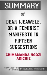 Summary of dear ijeawele, or a feminist manifesto in fifteen suggestions cover image