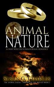 Animal nature. A Gray Wolf Pack Paranormal Romance cover image
