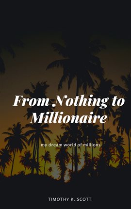 Cover image for From Nothing to Millionaire