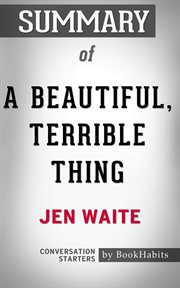 Summary of  a beautiful, terrible thing: a memoir of marriage and betrayal cover image