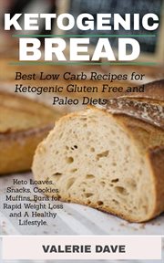 Ketogenic bread. Best Low Carb Recipes for Ketogenic, Gluten Free & Paleo Diets. Keto Loaves, Snacks, Cookies, Muffin cover image