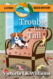 Trouble has a tail. Book #7.5 cover image