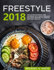 Freestyle 2018. the ultimate Weight Loss Program with Quick and Easy delicious Recipes to Lose Fat and Stay Healthy cover image