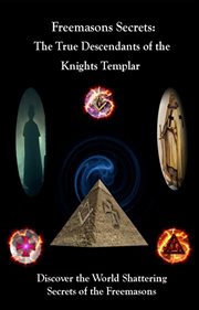 Freemason's secrets. The True Descendants of the Knights Templar cover image