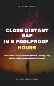 Close long distant relationship gap in 8 foolproof hours. Guaranteed Spell-like Pattern That Can Turn Any Long Distance Relationship to Honey cover image