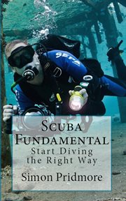 Scuba fundamental. Start Diving the Right Way cover image