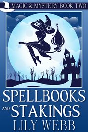 Spellbooks and stakings. Paranormal Cozy Mystery cover image