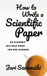 How to write a scientific paper. An Academic Self-Help Guide For PhD Students cover image