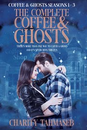 The complete coffee and ghosts. Books #1-3 cover image
