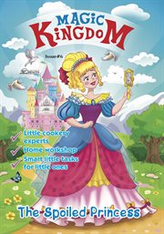Magic kingdom. the spoiled princess cover image