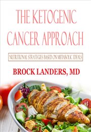 Ketogenic cancer approach. Nutritional Strategies based on Metabolic Ideals cover image
