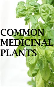 Common medicinal plants : uses and cultivation practices cover image