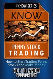 Know penny stock trading. How to Start Trading Penny Stocks and Make Money cover image