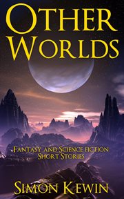 Other worlds. Fantasy and Science Fiction Short Stories cover image