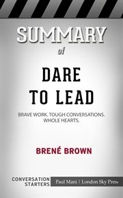Summary of dare to lead: brave work. tough conversations. whole hearts: conversation starters cover image