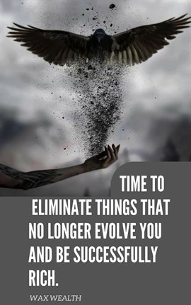Cover image for Time to Eliminate Things That No Longer Evolve You and Be Successfully Rich