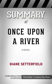 Summary of once upon a river: a novel. Conversation Starters cover image