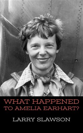Cover image for What Happened to Amelia Earhart?