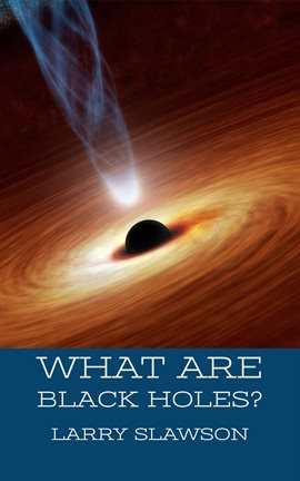 Cover image for What are Black Holes?