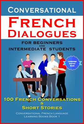 Cover image for Conversational French Dialogues For Beginners and Intermediate Students