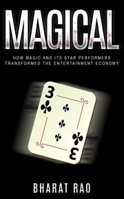Magical. How Magic and its Star Performers Transformed the Entertainment Economy cover image