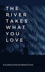 The river takes what you love cover image