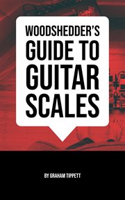 Woodshedder's guide to guitar scales cover image