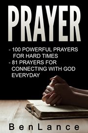 Prayer 2 in 1 bundle. Book 1: 100 Powerful Prayers to Keep Your Faith in Hard Times Book 2: 81 Powerful Prayers for Connec cover image