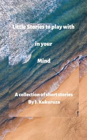 Little stories to play with in your mind cover image