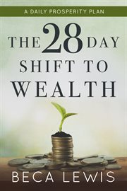 The 28 day shift to wealth. Your Daily Prosperity Plan cover image