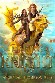 The making of a knight. An Epic Novel-in-Verse Adventure cover image