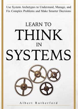 Cover image for Learn to Think in Systems
