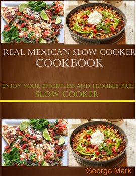 Cover image for Real Mexican Slow Cooker Cookbook