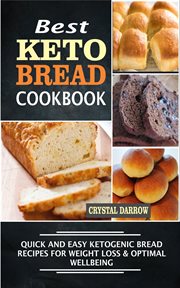 Best keto bread quick and easy ketogenic bread recipes for weight loss & optimal wellbeing cover image