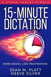 15-minute dictation. More Books, Less Frustration cover image