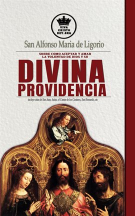 Cover image for San Alfonso Maria de Ligorio sobre como aceptar y amar la voluntad de Dios y su Divina Providencia