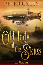 Plague. The Old Lady of the Skies: Episode One cover image