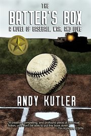 The batter's box. A Novel of Baseball, War, and Love cover image