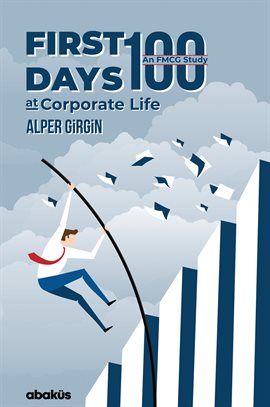 Cover image for First 100 Days at Corporate Life