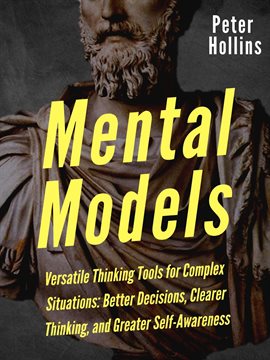 Cover image for Mental Models: 16 Versatile Thinking Tools for Complex Situations: Better Decisions, Clearer Thin