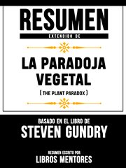 Resumen extendido de la paradoja vegetal (the plant paradox) - basado en el libro de steven gundry cover image