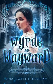 Wyrde and wayward cover image