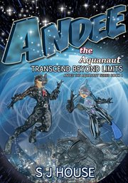 Andee the aquanaut. Transcend Beyond Limits cover image