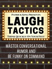 Laugh tactics : think quickly on your feet cover image