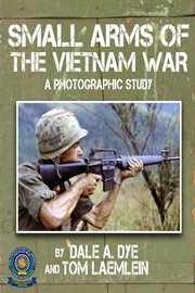 Small arms of the vietnam war. A Photographic Study cover image