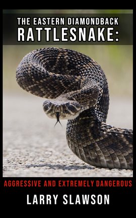 Cover image for The Eastern Diamondback Rattlesnake