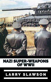 Nazi super-weapons of wwii cover image