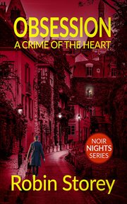Obsession. A Crime Of The Heart cover image