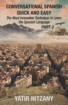 Cover image for Conversational Spanish Quick and Easy - Part III