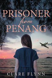 Prisoner from penang. The moving sequel to The Pearl of Penang cover image